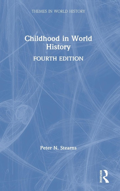 Childhood in World History - Peter N. Stearns