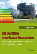 Cover-Bild zum Titel 'Die Umsetzung europäischer Energiepolitik' von 'Franz Michel'