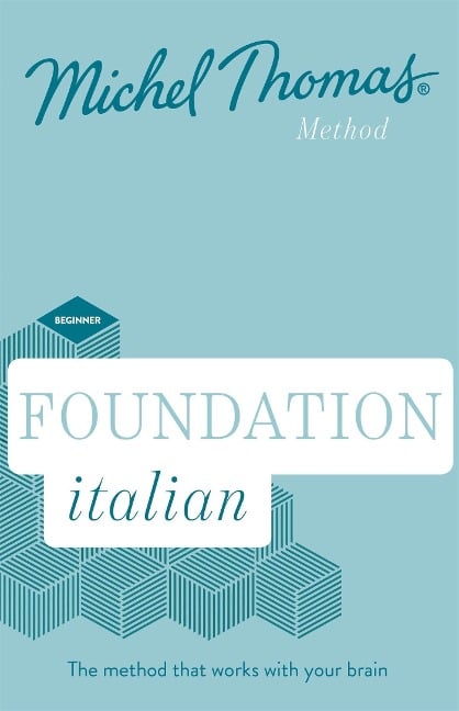 Foundation Italian (Learn Italian with the Michel Thomas Method) - Michel Thomas