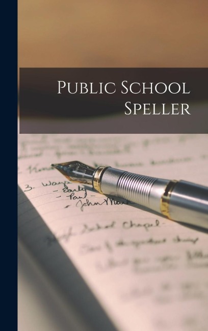 Public School Speller [microform] - Anonymous