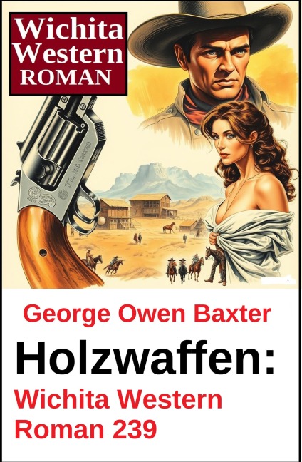 Holzwaffen: Wichita Western Roman 239 - George Owen Baxter