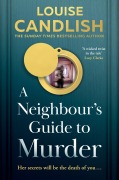 Cover-Bild zum Titel 'A Neighbour's Guide to Murder' von 'Louise Candlish'