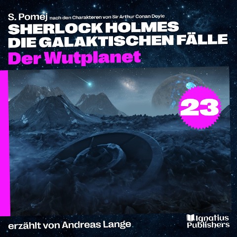 Der Wutplanet (Sherlock Holmes - Die galaktischen Fälle, Folge 23) - Arthur Conan Doyle, S. Pomej