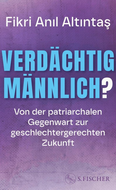 Verdächtig männlich? - F¿kr¿ An¿l Alt¿nta¿