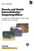 Theorie und Praxis fotorealistischer Computergrafiken - Torsten Machert