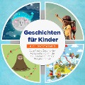 Geschichten für Kinder - 4 in 1 Sammelband: Traumreisen für Kinder | Mutgeschichten | Gute Nacht Geschichten | Achtsamkeit für Kinder - Maria Neumann