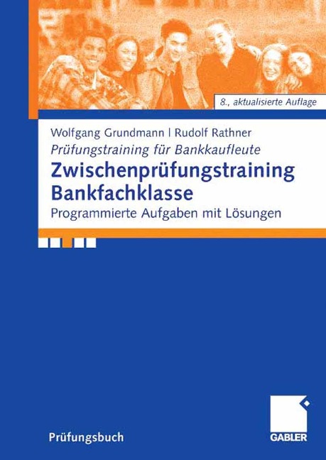Zwischenprüfungstraining Bankfachklasse - Wolfgang Grundmann, Rudolf Rathner