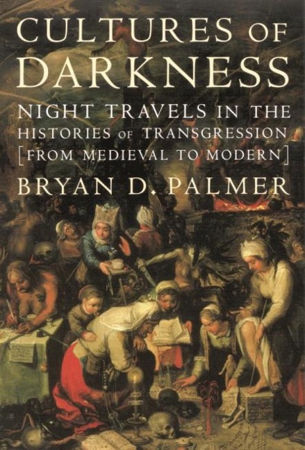 Cultures of Darkness - Bryan D. Palmer