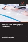 Cover-Bild zum Titel 'Podr¿cznik medycyny prawnej' von 'Said Said Elshama'