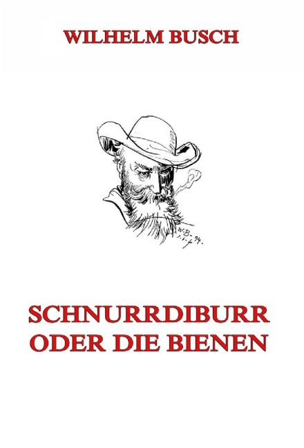Schnurrdiburr oder die Bienen - Wilhelm Busch