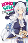 Cover-Bild zum Titel 'Konosuba! God's Blessing On This Wonderful World! 06' von 'Masahito Watari, Natsume Akatsuki, Kurone Mishima'