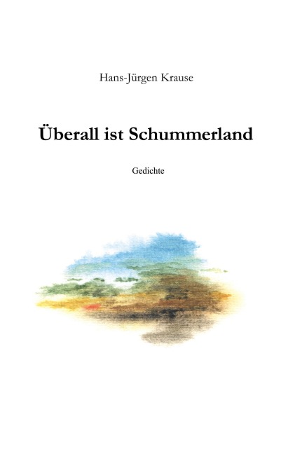 Überall ist Schummerland - Hans-Jürgen Krause