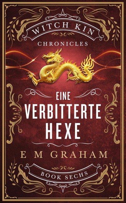 Eine Verbitterte Hexe (Witch Kin Chronicles (Deutsche Übersetzung, #6) - E M Graham, Liz Graham