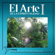 Cover-Bild zum Titel 'El arte de la espiritualidad I' von 'Juan Antonio Castilla Gutiérrez'