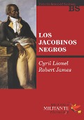 Los jacobinos negros - Cyril Lionel, Robert James