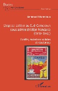 Cover-Bild zum Titel 'L'espace caféier au Sud-Cameroun sous administration française (1919-1945)' von 'Tchumtchoua'