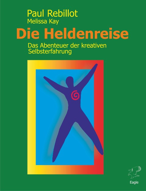 Die Heldenreise - Paul Rebillot, Melissa Kay