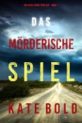 Das mörderische Spiel (Ein Alexa Chase Thriller - Buch 1) - Kate Bold