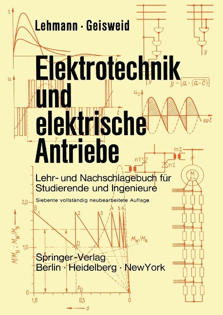Elektrotechnik und elektrische Antriebe - Wilhelm Lehmann, Ramon Geisweid