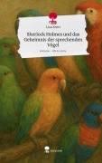 Cover-Bild zum Titel 'Sherlock Holmes und das Geheimnis der sprechenden Vögel. Life is a Story - story.one' von 'Lisa Knitt'