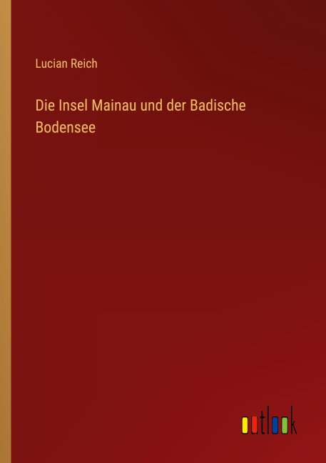 Die Insel Mainau und der Badische Bodensee - Lucian Reich