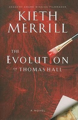 The Evolution of Thomas Hall - Kieth Merrill