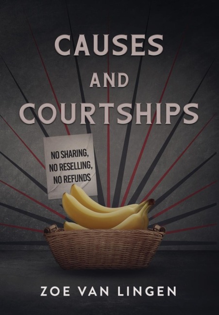 Causes and Courtships - Zoe van Lingen