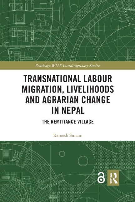 Transnational Labour Migration, Livelihoods and Agrarian Change in Nepal - Ramesh Sunam