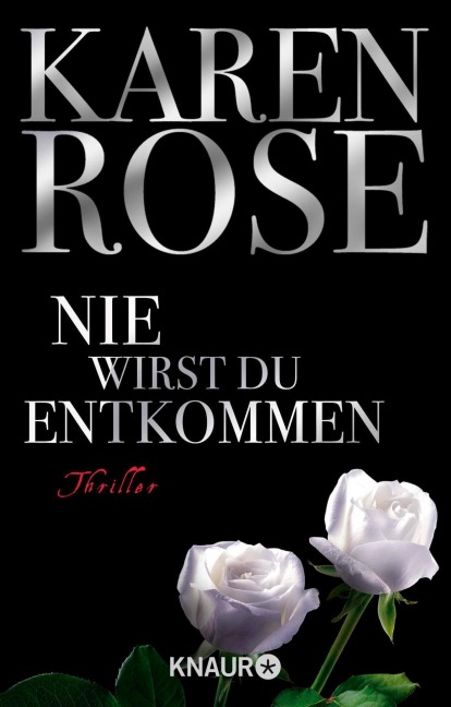 Nie wirst du entkommen - Karen Rose