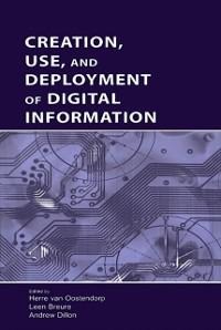 Creation, Use, and Deployment of Digital Information - 