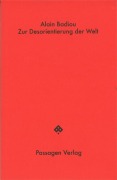 Cover-Bild zum Titel 'Zur Desorientierung der Welt' von 'Alain Badiou'