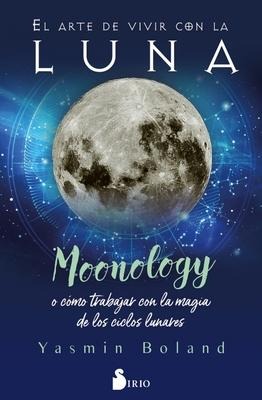 El Arte de Vivir Con La Luna - Yasmin Boland