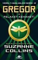 Gregor ve Felakeler Kehaneti - Suzanne Collins