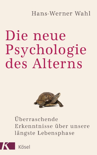 Die neue Psychologie des Alterns - Hans-Werner Wahl