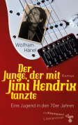 Cover-Bild zum Titel 'Der Junge, der mit Jimi Hendrix tanzte' von 'Wolfram Hänel'