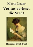 Cover-Bild zum Titel 'Veritas verhext die Stadt (Großdruck)' von 'Maria Lazar'