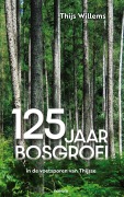 Cover-Bild zum Titel '125 jaar bosgroei' von 'Thijs Willems'