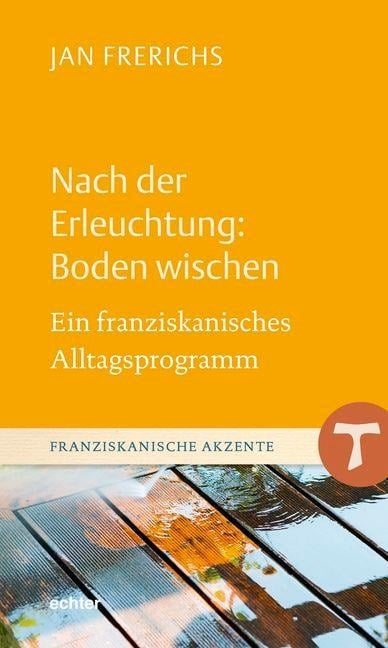 Nach der Erleuchtung: Boden wischen - Jan Frerichs