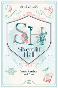 Silvercliff Hall - Vom Zauber geküsst - Aniela Ley