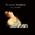El amor de Magdalena - Anónimo