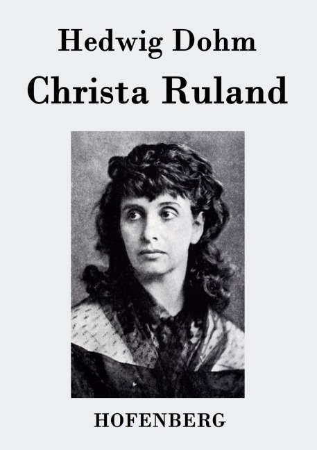 Christa Ruland - Hedwig Dohm