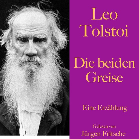 Leo Tolstoi: Die beiden Greise - Leo Tolstoi