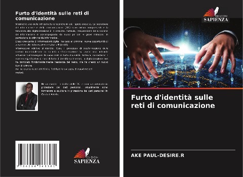 Furto d'identità sulle reti di comunicazione - Ake Paul-Desire. R
