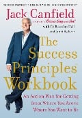 Cover-Bild zum Titel 'The Success Principles Workbook' von 'Jack Canfield, Brandon Hall, Janet Switzer'