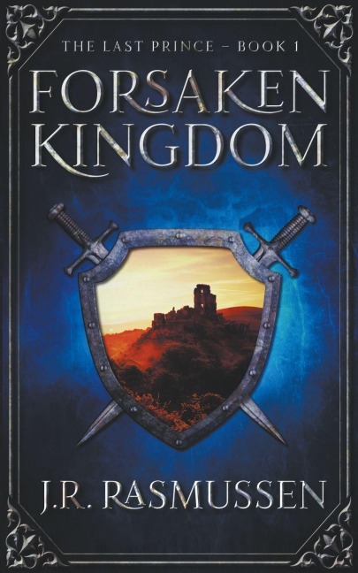 Forsaken Kingdom - J. R. Rasmussen