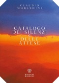 Cover-Bild zum Titel 'Catalogo dei silenzi e delle attese' von 'Claudio Morandini'