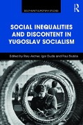 Cover-Bild zum Titel 'Social Inequalities and Discontent in Yugoslav Socialism' von ''