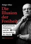 Cover-Bild zum Titel 'Die Illusion der Freiheit' von 'Holger Elias'