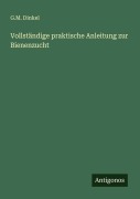 Cover-Bild zum Titel 'Vollständige praktische Anleitung zur Bienenzucht' von 'G. M. Dinkel'