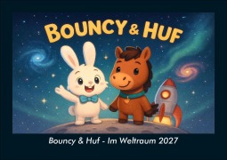 Cover-Bild zum Titel 'Bouncy & Huf - Im Weltraum 2027 Fotokalender DIN A5' von 'Tobias Schmitt, Kevin Heber'